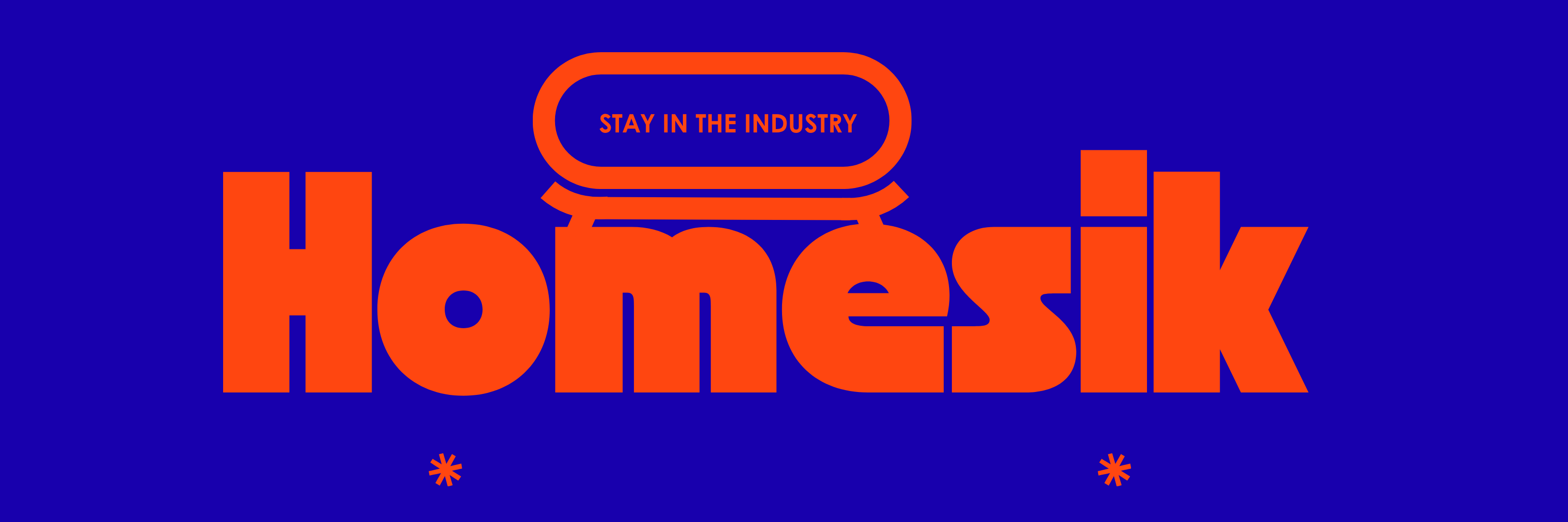 Homesik — Stay In The Industry